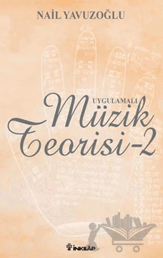 Uygulamalı Müzik Teorisi - 2 – Nail Yavuzoğlu – İnkılap Kitabevi kitap kapağı