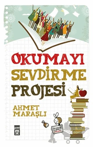 Okumayı Sevdirme Projesi – Ahmet Maraşlı – Timaş Yayınları kitap kapağı