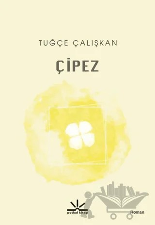 Çipez – Buğçe Çalışkan – Potkal Kitap Yayınları kitap kapağı