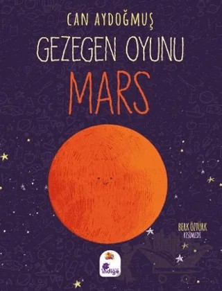 Gezegen Oyunu - Mars – Can Aydoğmuş – İndigo Çocuk kitap kapağı