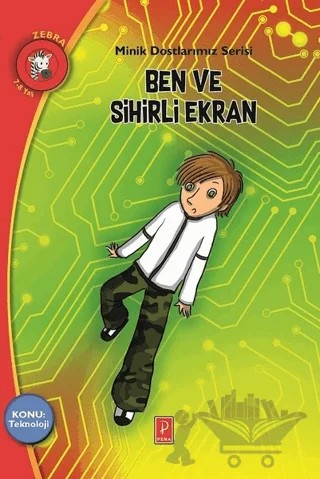 Ben ve Sihirli Ekran - Minik Dostlarımız Serisi – Manos Sfakianakis, Vera Athanasiou – Pena Yayınları kitap kapağı