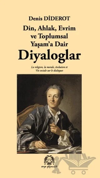 Din, Ahlak, Evrim ve Toplumsal Yaşam’a Dair Diyaloglar – Denis Diderot – Arya Yayıncılık kitap kapağı