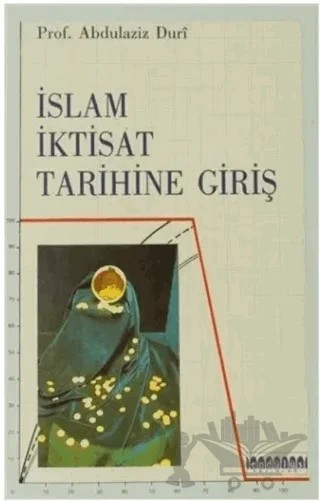 İslam İktisat Tarihine Giriş – Abdülaziz Duri – Endülüs Yayınları kitap kapağı