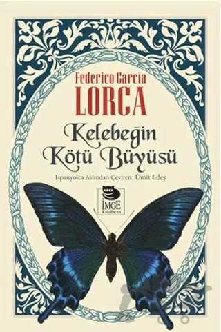 Kelebeğin Kötü Büyüsü – Federico Garcia Lorca – İmge Kitabevi Yayınları kitap kapağı