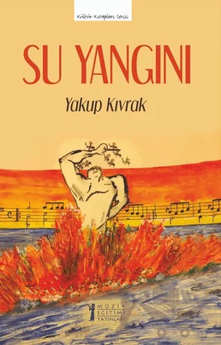 Su Yangını – Yakup Kıvrak – Müzik Eğitimi Yayınları kitap kapağı