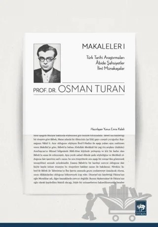 Türk Tarihi Araştırmaları Abide Şahsiyetler İlmi Münakaşalar - Makaleler 1 – Osman Turan – Ötüken Neşriyat kitap kapağı