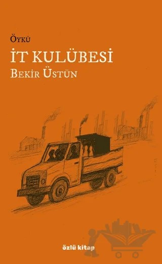 İt Kulübesi – Bekir Üstün – Özlü Kitap kitap kapağı