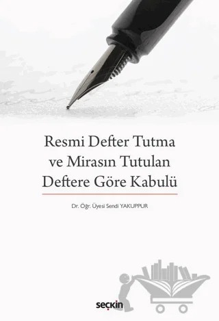 Resmi Defter Tutma ve Mirasın Tutulan Deftere Göre Kabulü – Sendi Yakuppur – Seçkin Yayıncılık kitap kapağı