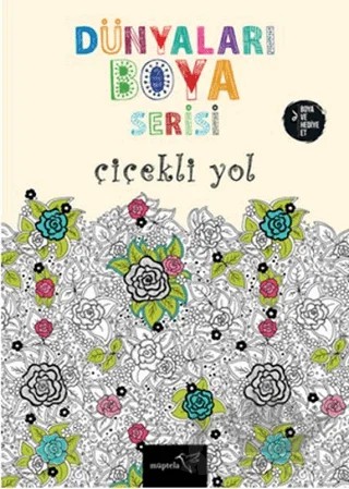 Dünyaları Boya Serisi - Çiçekli Yol – Kolektif – Müptela Yayınları kitap kapağı