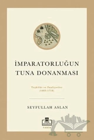 İmparatorluğun Tuna Donanması – Seyfullah Aslan – Timaş Akademi kitap kapağı