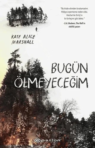 Bugün Ölmeyeceğim – Kate Alice Marshall – Epsilon Yayınevi kitap kapağı