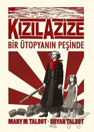Kızıl Azize: Bir Ütopyanın Peşinde – Bryan Talbot, Mary M. Talbot – Desen Yayınları kitap kapağı