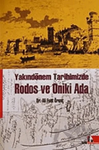 Yakındönem Tarihimizde Rodos ve Oniki Ada – Ali Fuat Örenç – Doğu Kütüphanesi kitap kapağı
