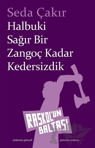 Halbuki Sağır Bir Zangoç Kadar Kedersizdik – Seda Çakır – Raskol'un Baltası kitap kapağı