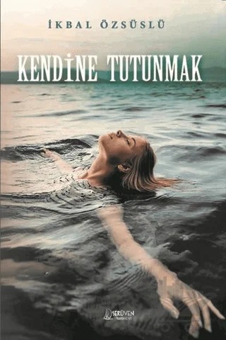 Kendine Tutunmak – İkbal Özsüslü – Serüven Yayınevi kitap kapağı