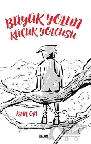 Büyük Yolun Küçük Yolcusu – Kaan Can – Librum Kitap kitap kapağı