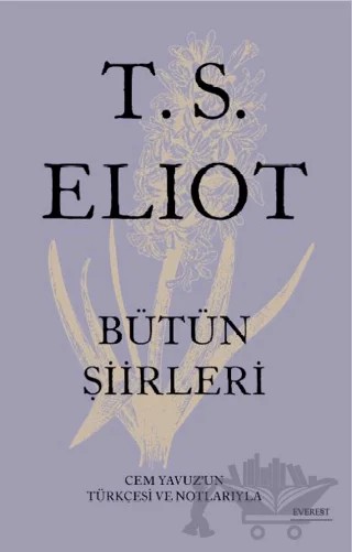 T.S. Eliot Bütün Şiirleri – Kolektif – Everest Yayınları kitap kapağı