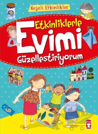 Etkinliklerle Evimi Güzelleştiriyorum – Kolektif – Timaş Çocuk kitap kapağı