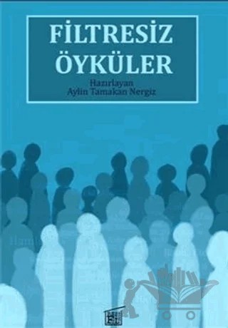 Filtresiz Öyküler – Aylin Tamakan Nergiz – Filtresiz Kitap kitap kapağı