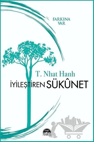 İyileştiren Sükunet - Farkına Var – T. Nhat Hanh – Martı Yayınları kitap kapağı