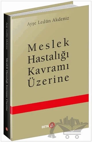 Meslek Hastalığı Kavramı Üzerine – Ayşe Ledün Akdeniz – Beta Yayınevi kitap kapağı
