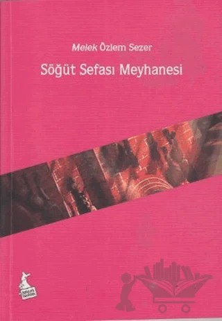 Söğüt Sefası Meyhanesi – Melek Özlem Sezer – Kanguru Yayınları kitap kapağı
