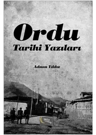 Ordu Tarihi Yazıları – Adnan Yıldız – Gece Kitaplığı kitap kapağı