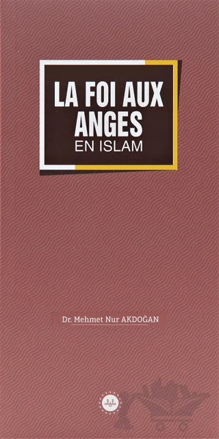 La Foi Aux Anges En İslam (İslamda Meleklere İman) Fransızca – Mehmet Nur Akdoğan – Diyanet İşleri Başkanlığı kitap kapağı