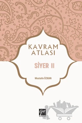 Siyer 2 - Kavram Atlası – Mustafa Özkan – Gazi Kitabevi kitap kapağı