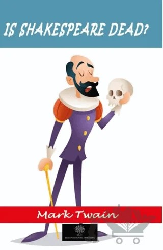 Is Shakespeare Dead? – Mark Twaın – Platanus Publishing kitap kapağı