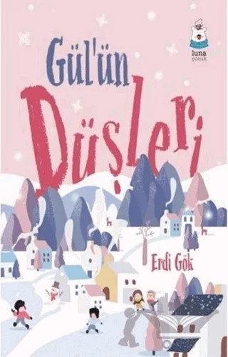 Gül'ün Düşleri – Erdi Gök – Luna Çocuk Yayınları kitap kapağı
