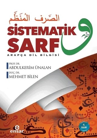 Sistematik Sarf – Arapça Dil Bilgisi – Abdulkerim Ünalan, Mehmet Bilen – Ensar Neşriyat kitap kapağı