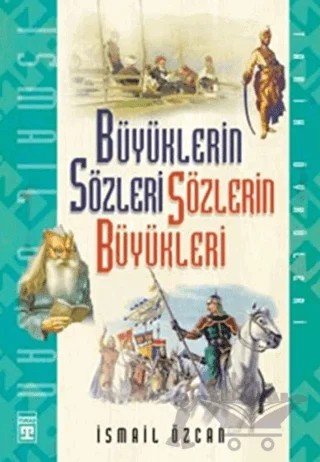 Büyüklerin Sözleri Sözlerin Büyükleri – İsmail Özcan – Genç Timaş kitap kapağı