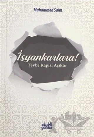 İsyankarlara! Tevbe Kapısı Açıktır – Muhammed Saim – Guraba Yayınları kitap kapağı