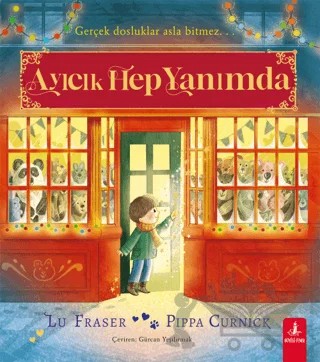 Ayıcık Hep Yanımda – Lu Fraser, Pippa Curnick – Büyülü Fener Yayınları kitap kapağı