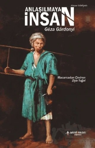 Anlaşılmayan İnsan – Geza Gardonyi – Yeni İnsan Yayınevi kitap kapağı