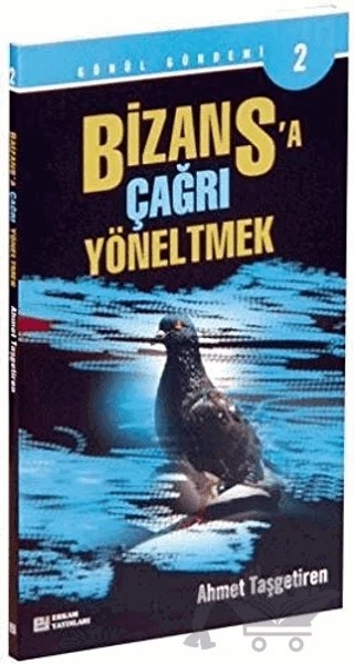 Bizans'a Çağrı Yöneltmek - Gönül Gündemi 2 – Ahmet Taşgetiren – Erkam Yayınları kitap kapağı
