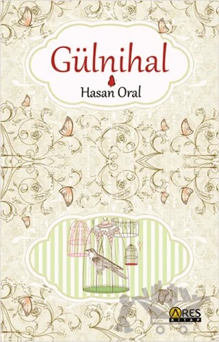 Gülnihal – Hasan Oral – Ares Yayınları kitap kapağı
