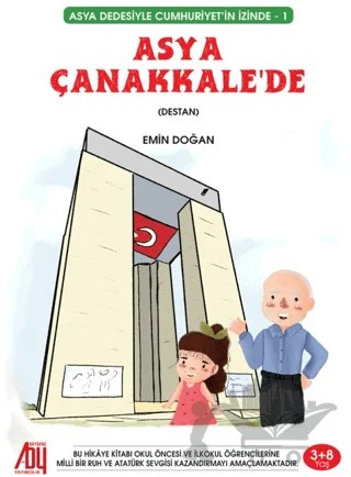 Asya Dedesiyle Cumhuriyetin İzinde (1) Asya Çanakkale’de – Emin Doğan – Baygenç Yayıncılık kitap kapağı