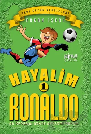 Hayalim Ronaldo 1 - Bu Kadarını Bende Beklemiyorum – Erkan İşeri – Pinus Kitap kitap kapağı