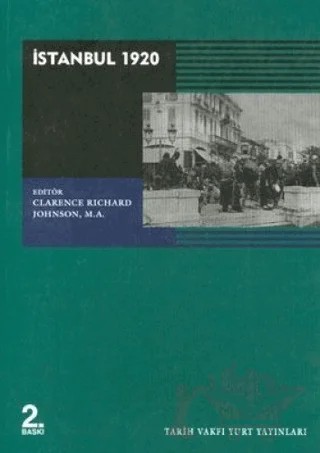 İstanbul 1920 – Clarence Richard Johnson – Tarih Vakfı Yurt Yayınları kitap kapağı