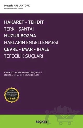 Hakaret, Tehdit, Terk, Şantaj, Huzur Bozma, Hakların Engellenmesi, Çevre, İmar, İhale, Tefecilik Suçları – Mustafa Arslantürk – Seçkin Yayıncılık kitap kapağı