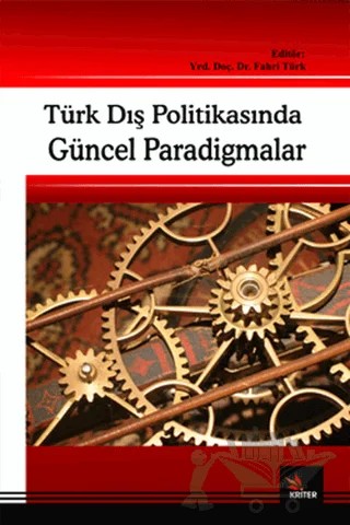 Türk Dış Politikasında Güncel Paradigmalar – Ahmet Baran Dural, Burak Gümüş, Kaan Gaytancıoğlu, Neziha Musaoğlu – Kriter Yayınları kitap kapağı