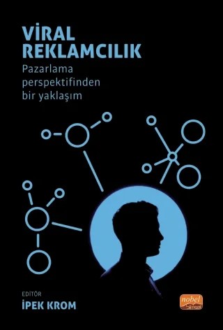 VİRAL REKLAMCILIK: Pazarlama Perspektifinden bir Yaklaşım – Ayşe Simin Kara, Belgin Yazıcı, Betül Özkaya, Ceren Gül Artuner Özder, Ece Doğan Erdinç, Erdem Varol, Esra Pelin Güregen, Gamze Nil Arkan, Gözde Sunal, İpek Krom, Mehmet Sinan Tam, Merve Çelik Varol, Nazlım Tüzel Uraltaş, Selçuk Bazarcı, Selda Ene, Selen Butgel Tunalı, Sevgi Nur Sadedil – Nobel Bilimsel Eserler kitap kapağı