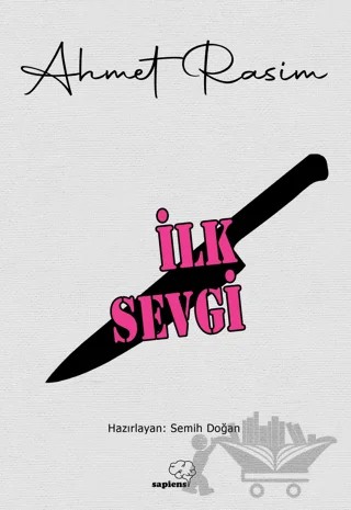 İlk Sevgi – Ahmet Rasim – Sapiens Yayınları kitap kapağı