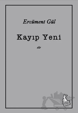 Kayıp Yeni – Ercüment Gül – Kanguru Yayınları kitap kapağı