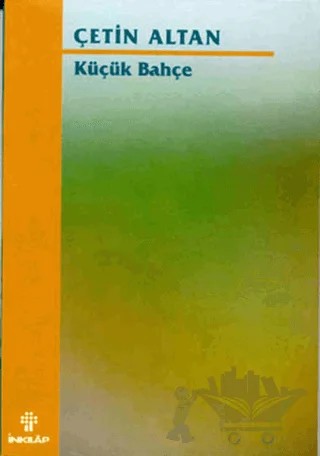 Küçük Bahçe – Çetin Altan – İnkılap Kitabevi kitap kapağı