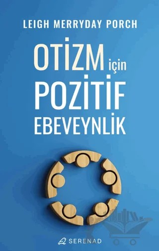 Otizm İçin Pozitif Ebeveynlik – Leigh Merryday Porch – Serenad Yayınevi kitap kapağı