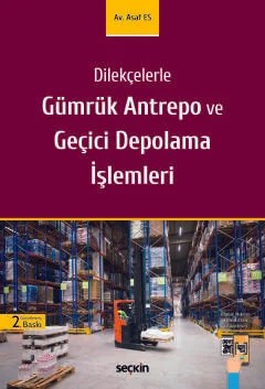 DilekçelerleGümrük Antrepo ve Geçici Depolama İşlemleri – Asaf Es – Seçkin Yayıncılık kitap kapağı