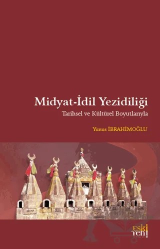 Midyat - İdil Yezidiliği – Yunus İbrahimoğlu – Eski Yeni Yayınları kitap kapağı
